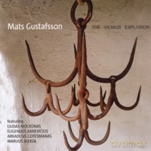 Mats Gustafsson, Liudas Mockunas, Eugenijus Kanevicius, Arkadijus Gotesmanas, Marijus Aleksa: The Vilnus Explosion [CD]