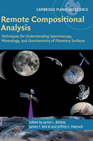 Remote Compositional Analysis: Techniques for Understanding Spectroscopy, Mineralogy, and Geochemistry of Planetary Surfaces: 24 (Cambridge Planetary Science, Series Number 24) - Janice L. Bishop [KSIĄŻKA]