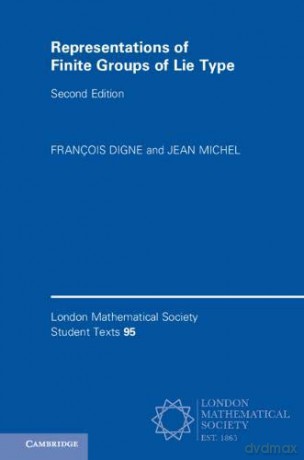 Representations of Finite Groups of Lie Type: 95 (London Mathematical Society Student Texts, Series Number 95) - François Digne [KSIĄŻKA]