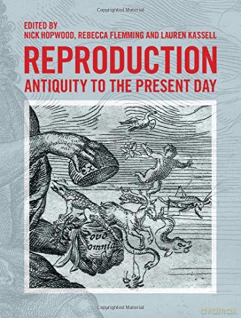 Reproduction: Antiquity to the Present Day - Nick Hopwood [KSIĄŻKA]