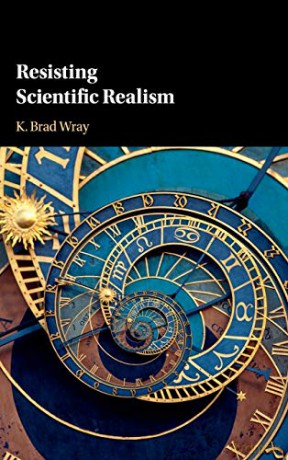 Resisting Scientific Realism - K. Brad Wray [KSIĄŻKA]