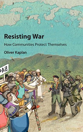 Resisting War: How Communities Protect Themselves - Oliver Kaplan [KSIĄŻKA]