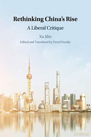 Rethinking China's Rise: A Liberal Critique (The Cambridge China Library) - Jilin Xu [KSIĄŻKA]