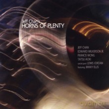 Jeff Chan, Edward Wilkerson Jr., Francis Wong, Tatsu Aoki, Lewis Jordan, Jimmy Ellis: Horns of Plenty [CD]