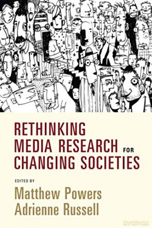 Rethinking Media Research for Changing Societies (Communication, Society and Politics) - Matthew Powers [KSIĄŻKA]