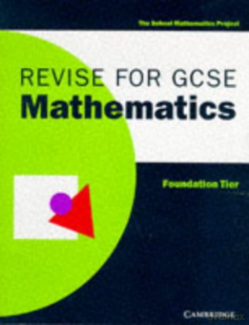 Revise for GCSE Mathematics Foundation Tier (SMP GCSE Revision) - School Mathematics Project [KSIĄŻKA]