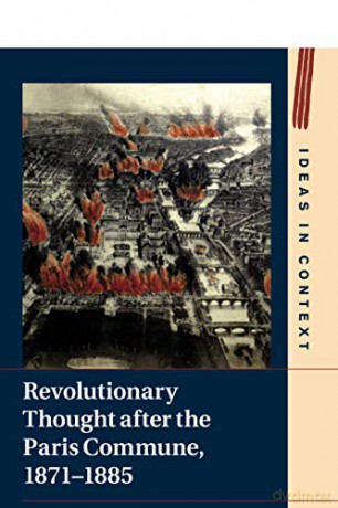 Revolutionary Thought after the Paris Commune, 1871-1885: 122 (Ideas in Context, Series Number 122) - Julia Nicholls [KSIĄŻKA]