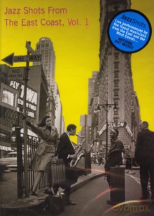 Różni wykonawcy: Jazz Shots From The East Coast vol.1 [DVD]