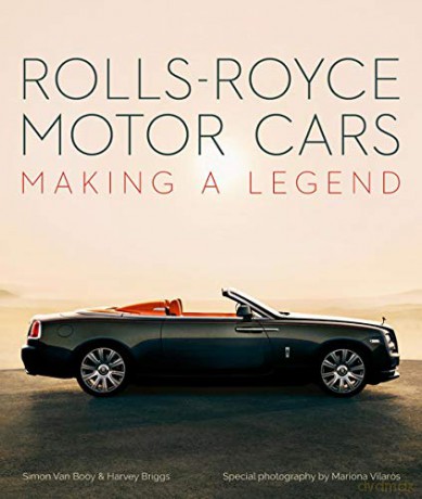 Rolls-Royce Motor Cars: Making a Legend - Simon Van Booy [KSIĄŻKA]