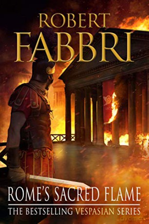 Rome's Sacred Flame: The new Roman epic from the bestselling author of Arminius: 8 (Vespasian) - Robert Fabbri [KSIĄŻKA]