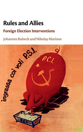 Rules and Allies: Foreign Election Interventions - Johannes Bubeck [KSIĄŻKA]