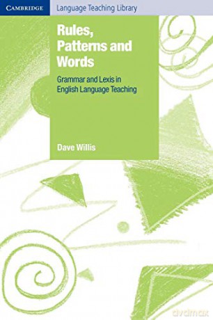 Rules, Patterns and Words: Grammar and Lexis in English Language Teaching (Cambridge Language Teaching Library) - Dave Willis [KSIĄŻKA]