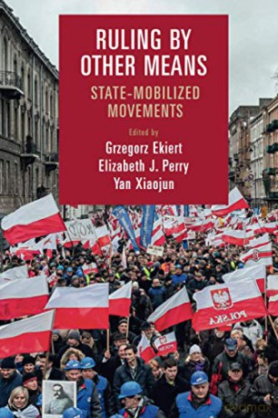 Ruling by Other Means: State-Mobilized Movements (Cambridge Studies in Contentious Politics) - Grzegorz Ekiert [KSIĄŻKA]