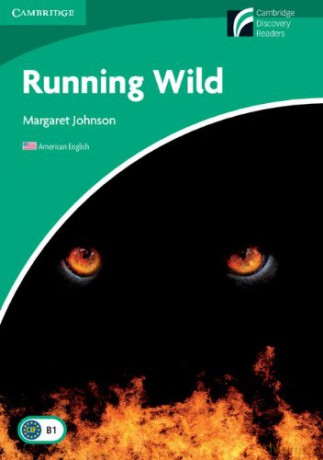 Running Wild Level 3 Lower-intermediate American English (Cambridge Discovery Readers: Level 3) - Margaret Johnson [KSIĄŻKA]