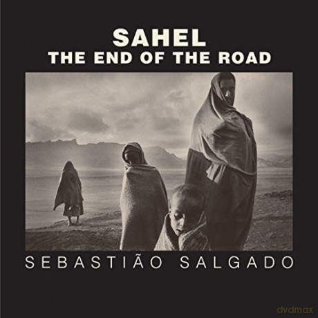 Sahel: The End of the Road (Series in Contemporary Photography): 3 - Sebastiao Salgado [KSIĄŻKA]