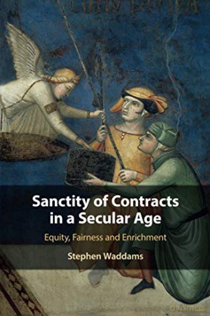 Sanctity of Contracts in a Secular Age: Equity, Fairness and Enrichment - Stephen Waddams [KSIĄŻKA]
