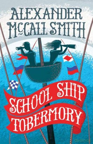 School Ship Tobermory (The School Ship Tobermory Series): A School Ship Tobermory Adventure (Book 1) (The School Ship Tobermory Adventures) - Alexander McCall Smith [KSIĄŻKA]