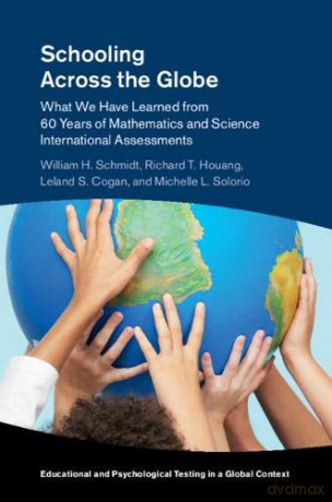 Schooling Across the Globe: What We Have Learned from 60 Years of Mathematics and Science International Assessments (Educational and Psychological Testing in a Global Context) - Michelle L. Solorio [KSIĄŻKA]