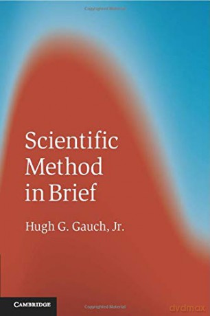 Scientific Method in Brief - Hugh G. Gauch [KSIĄŻKA]