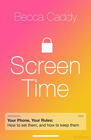 Screen Time: How to make peace with your devices and find your techquilibrium - Becca Caddy [KSIĄŻKA]