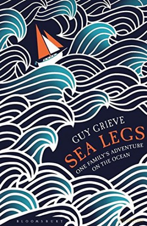 Sea Legs: One Family's Adventure on the Ocean - Guy Grieve [KSIĄŻKA]