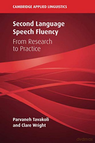 Second Language Speech Fluency: From Research to Practice (Cambridge Applied Linguistics) - Parvaneh Tavakoli [KSIĄŻKA]
