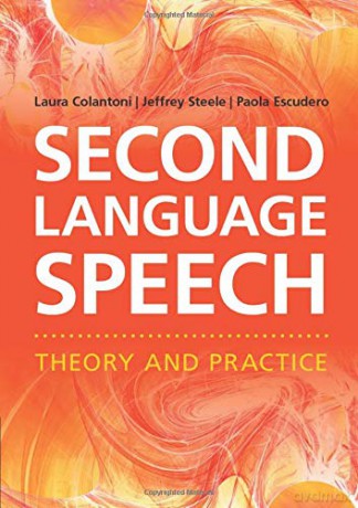 Second Language Speech: Theory and Practice - Laura Colantoni [KSIĄŻKA]