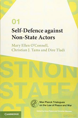 Self-Defence against Non-State Actors: 1 (Max Planck Trialogues, Series Number 1) - Mary Ellen O'Connell [KSIĄŻKA]