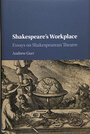 Shakespeare's Workplace: Essays on Shakespearean Theatre - Andrew Gurr [KSIĄŻKA]