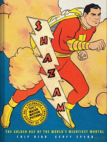 Shazam!: The Golden Age of the World's Mightiest Mortal - Chip Kidd [KSIĄŻKA]