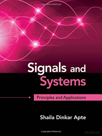 Signals and Systems: Principles and Applications - Shaila Dinkar Apte [KSIĄŻKA]