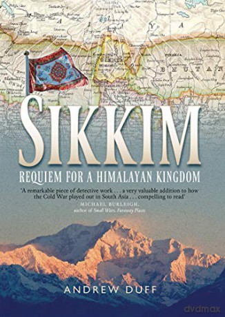 Sikkim: Requiem for a Himalayan Kingdom - Andrew Duff [KSIĄŻKA]