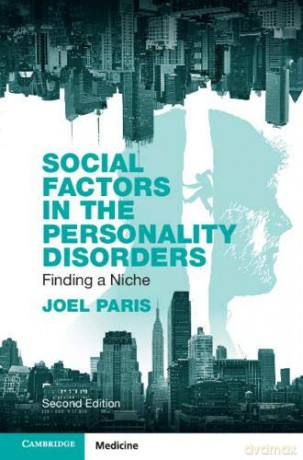 Social Factors in the Personality Disorders: Finding a Niche - Joel Paris [KSIĄŻKA]