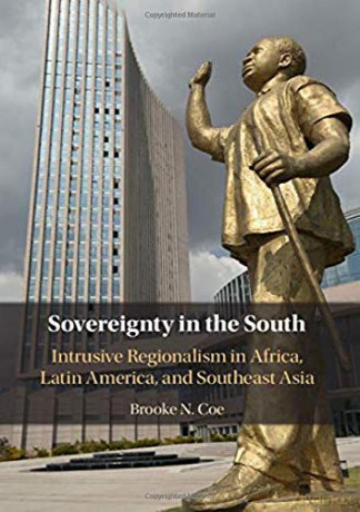 Sovereignty in the South: Intrusive Regionalism in Africa, Latin America, and Southeast Asia - Brooke N. Coe [KSIĄŻKA]