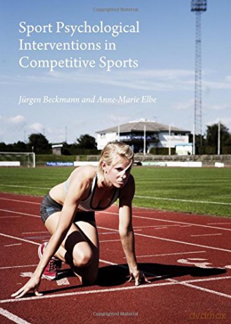 Sport Psychological Interventions in Competitive Sports - Jurgen Beckmann [KSIĄŻKA]