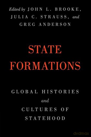 State Formations: Global Histories and Cultures of Statehood - John L Brooke [KSIĄŻKA]