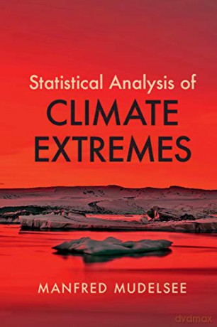 Statistical Analysis of Climate Extremes - Manfred Mudelsee [KSIĄŻKA]