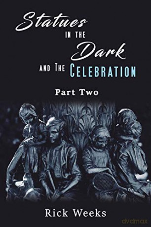 Statues in the Dark and the Celebration - Rick Weeks [KSIĄŻKA]