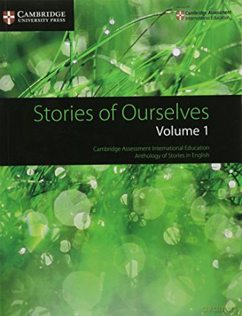Stories of Ourselves: Volume 1: Cambridge Assessment International Education Anthology of Stories in English (Cambridge International Examinations) - Mary Wilmer (Series Editor) [KSIĄŻKA]