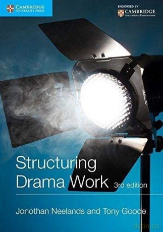 Structuring Drama Work: 100 Key Conventions for Theatre and Drama (Cambridge International Examinations) - Jonothan Neelands [KSIĄŻKA]