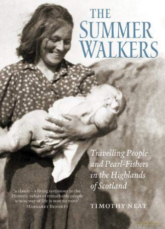 Summer Walkers: Travelling People and Pearl Fishers in the Highlands of Scotland - Timothy Neat [KSIĄŻKA]