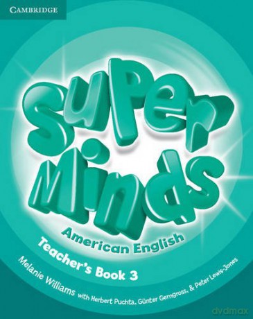 Super Minds American English Level 3 Teacher's Book - Melanie Williams [KSIĄŻKA]