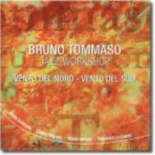 Bruno Tommaso Jazz Workshop: Vento del Nord, Vento del Sud [CD]