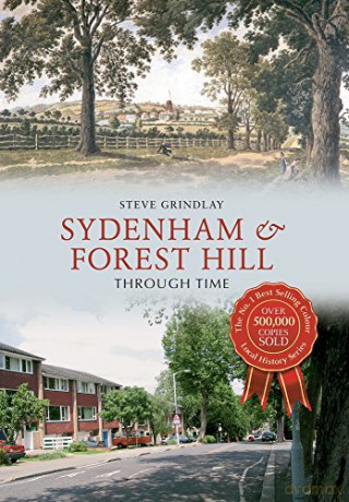 Sydenham and Forest Hill Through Time - Steve Grindlay [KSIĄŻKA]