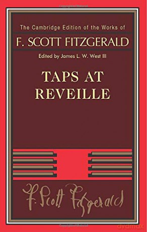 Taps at Reveille (The Cambridge Edition of the Works of F. Scott Fitzgerald) - F. Scott Fitzgerald [KSIĄŻKA]