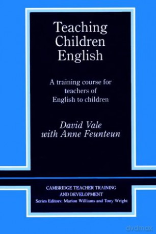 Teaching Children English: An Activity Based Training Course (Cambridge Teacher Training and Development) - David Vale [KSIĄŻKA]