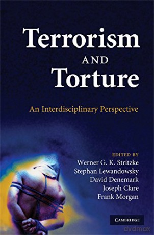 Terrorism and Torture: An Interdisciplinary Perspective - Werner G. K. Stritzke [KSIĄŻKA]