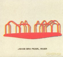 Jakob Bro, Chris Cheek, Mark Turner, Ben Street, Paul Motian: Pearl river [CD]