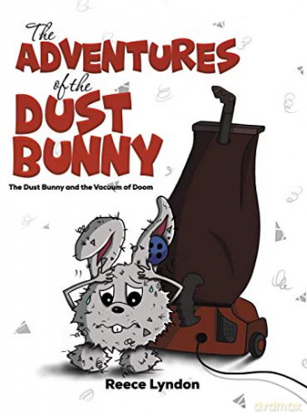 The Adventures of the Dust Bunny: The Dust Bunny and the Vacuum of Doom - Reece Lyndon [KSIĄŻKA]