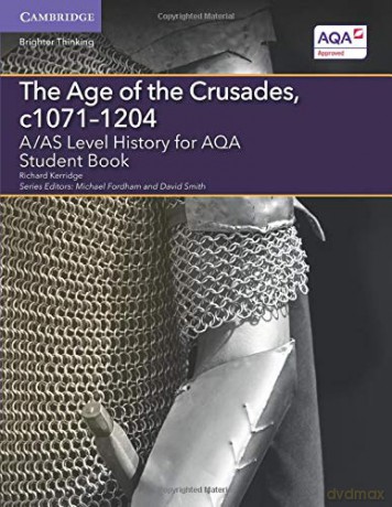 The Age of the Crusades, c1071-1204: A/AS Level History for AQA (A Level (AS) History AQA) - Richard Kerridge [KSIĄŻKA]